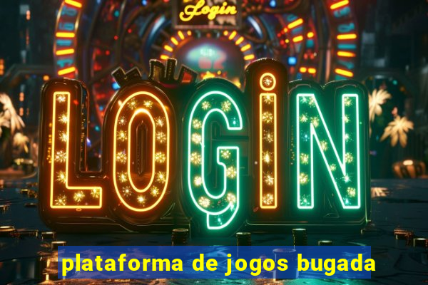 plataforma de jogos bugada